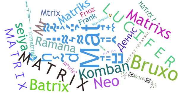 Nama panggilan untuk Matrix