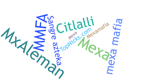 Nama panggilan untuk MexaMafia